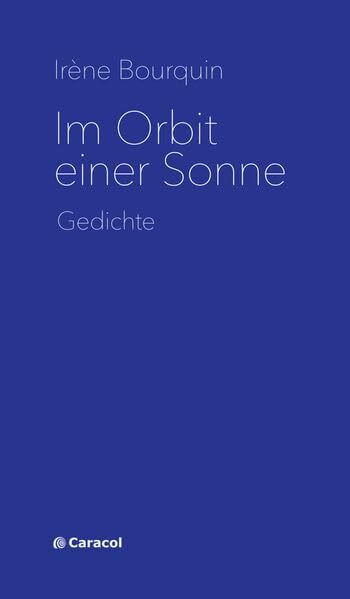 Im Orbit einer Sonne: Gedichte (Caracol Lyrik)