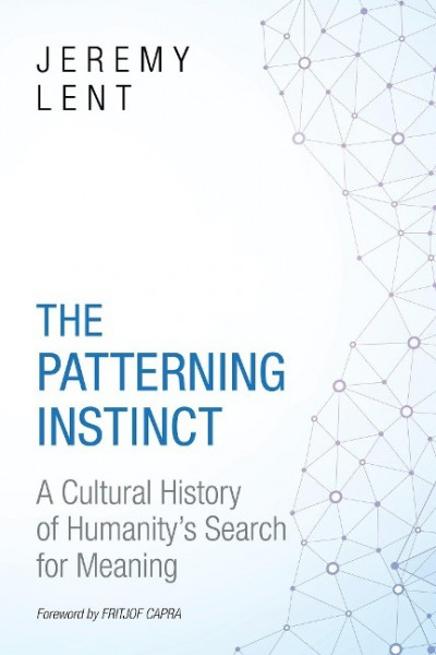 The Patterning Instinct: A Cultural History of Humanity's Search for Meaning