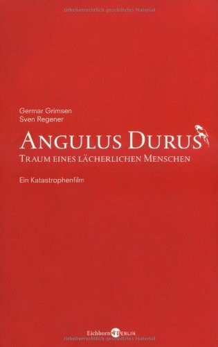 Angulus Durus - Traum eines lächerlichen Menschen: Ein Katastrophenfilm