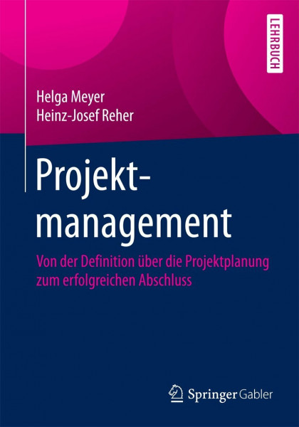 Projektmanagement: Von der Definition über die Projektplanung zum erfolgreichen Abschluss