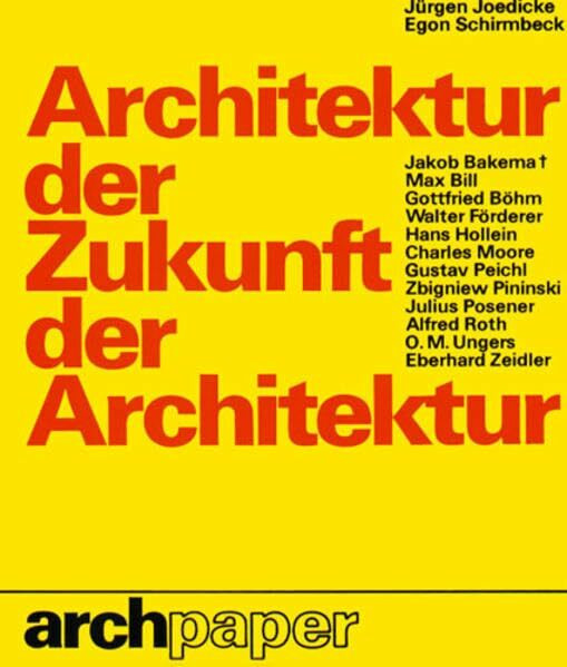 Architektur der Zukunft - Zukunft der Architektur: Ziele der Moderne. Kritische Bilanz. Ausblick für die Zukunft (archpaper edition Krämer)