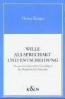 Wille als Sprechakt und Entscheidung: Die psycho-physischen Grundlagen des Handelns bei Nietzsche