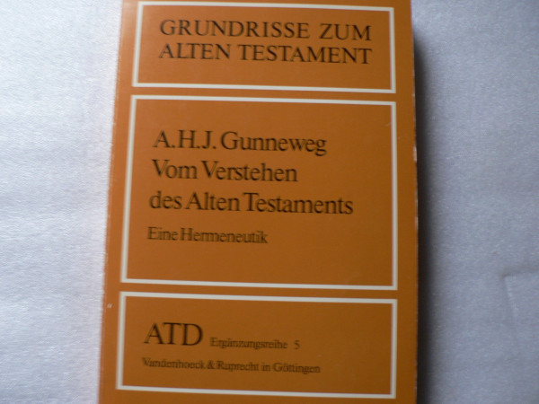 Vom Verstehen des Alten Testaments.: Eine Hermeneutik. (Grundrisse zum Alten Testament: Das Alte Testament Deutsch, Ergänzungsreihe)