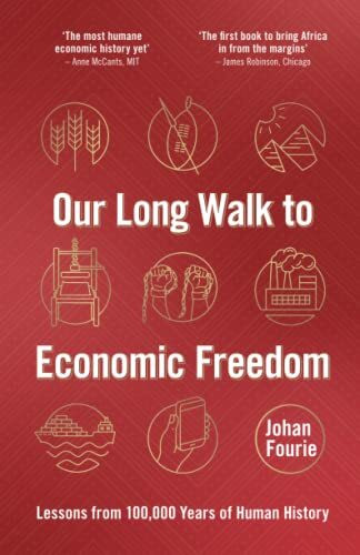 Our Long Walk to Economic Freedom: Lessons from 100,000 Years of Human History