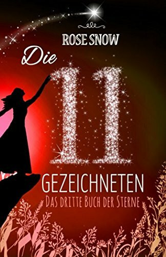 Die 11 Gezeichneten: Das dritte Buch der Sterne (Die Bücher der Sterne, Band 3)