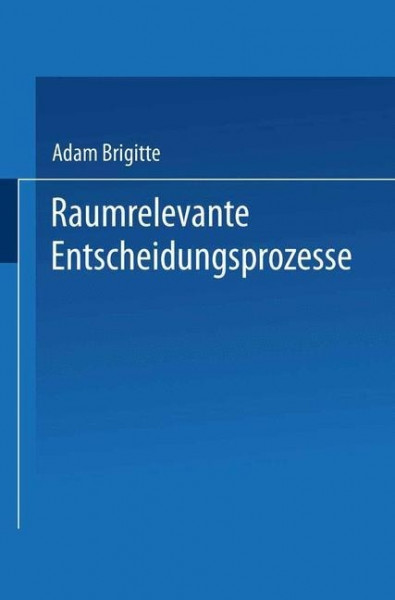 Raumrelevante Entscheidungsprozesse