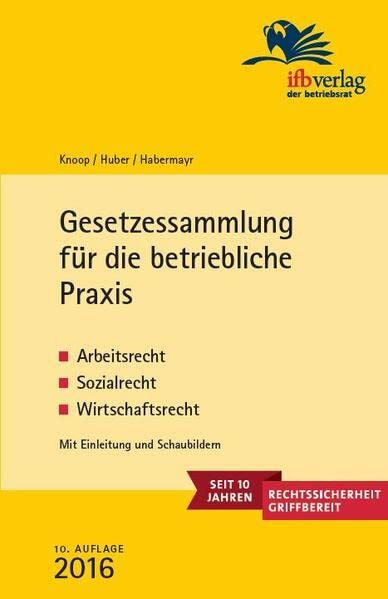Gesetzessammlung für die betriebliche Praxis: Arbeitsrecht - Sozialrecht - Wirtschaftsrecht