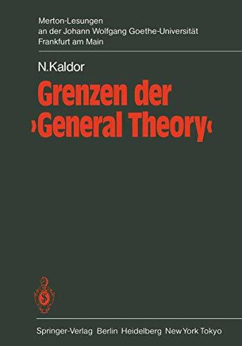 Grenzen der 'General Theory': 1. Merton-Lesung an der Johann Wolfgang Goethe-Universität Frankfurt am Main, mit den Eröffnungsreden von Hartwig Kelm, ... Frankfurt am Main)