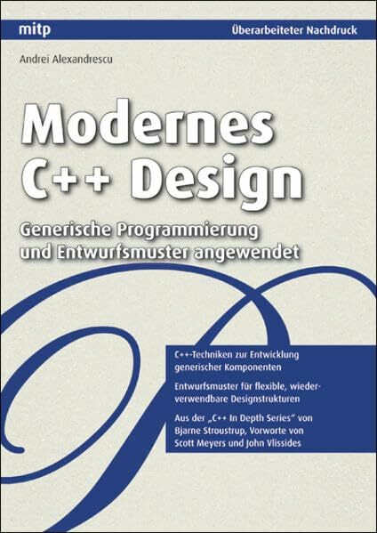 Modernes C++ Design: Generische Programmierung und Entwurfsmuster angewendet (mitp Professional)