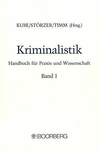 Kriminalistik. Handbuch für Praxis und Wissenschaft: Kriminalistik, Bd.1