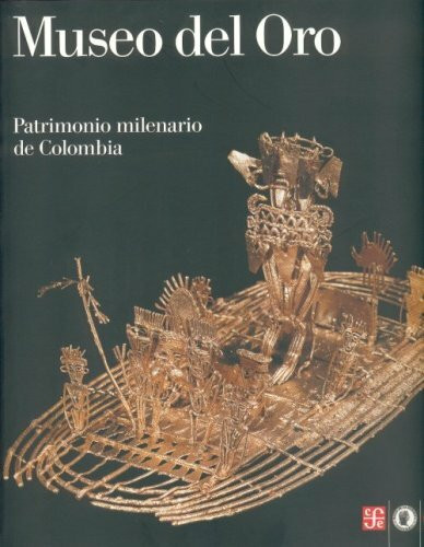 Museo del Oro/ Museum of Gold: Patrimonio Milenario De Colombia