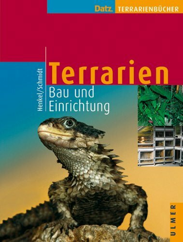 Terrarien: Bau und Einrichtung (Datz Terrarienbücher)