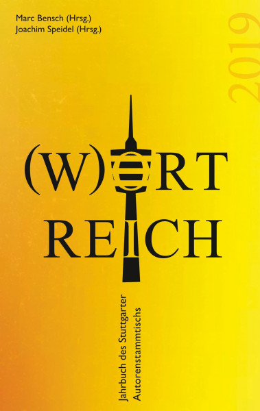 Wortreich: Jahrbuch des Stuttgarter Autorenstammtischs 2019
