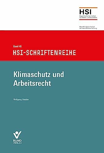 Klimaschutz und Arbeitsrecht: HSI-Schriftenreihe Band 49