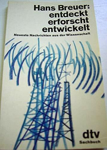 entdeckt - erforscht - entwickelt I. Neueste Nachrichten aus der Wissenschaft.