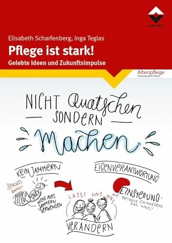 Pflege ist stark: Gelebte Ideen und Zukunftsimpulse Pflege ist stark: Gelebte Ideen und Zukunftsimpulse