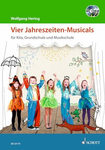 Vier Jahreszeiten-Musicals: für Kita, Grundschule und Musikschule