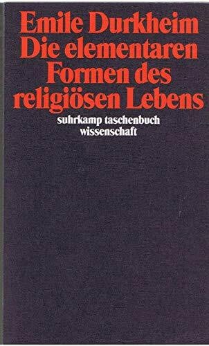 Die elementaren Formen des religiösen Lebens (suhrkamp taschenbuch wissenschaft)