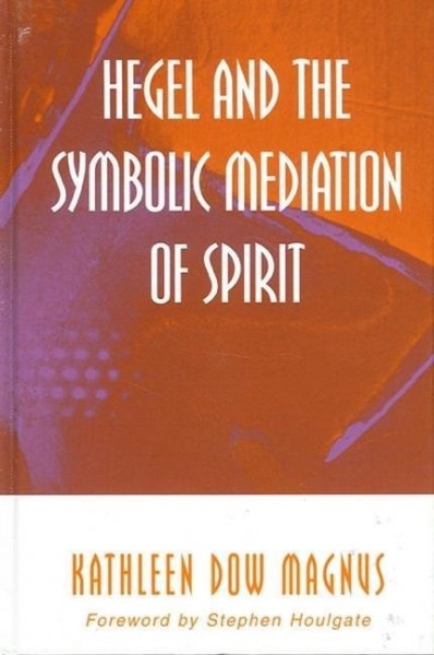 Hegel and the Symbolic Mediation of Spirit