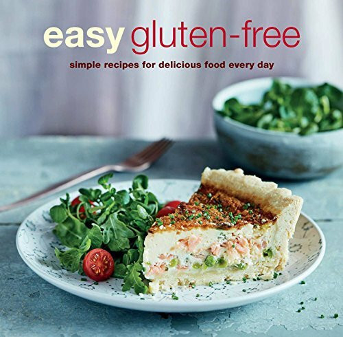 Easy Gluten-free: Simple recipes for delicious food every day