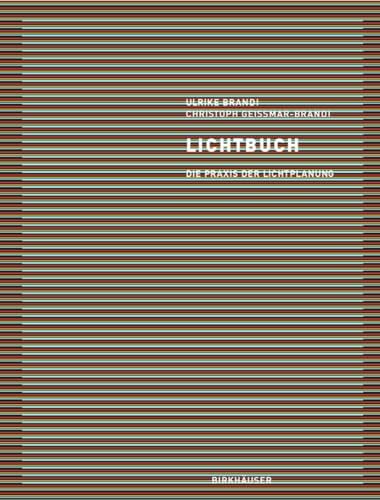Lichtbuch: Die Praxis der Lichtplanung Lichtbuch: Die Praxis der Lichtplanung