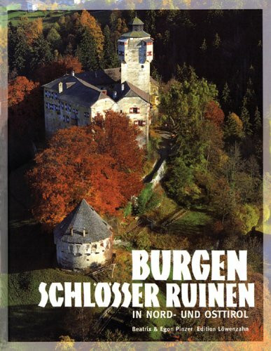 Burgen, Schlösser und Ruinen in Nord- und Osttirol