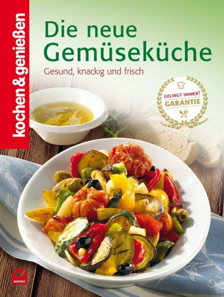 Die neue Gemüseküche: Gesund, knackig und frisch (Kochen & Genießen)