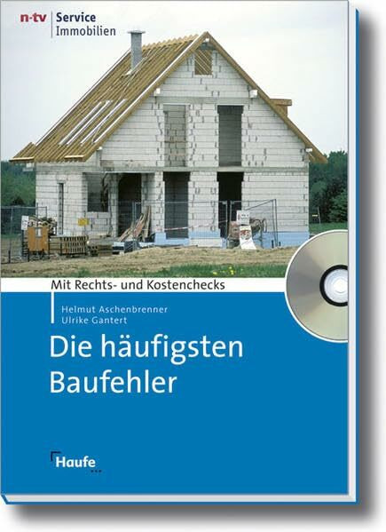 Die häufigsten Baufehler: Vermeiden - erkennen - reklamieren: Mit Rechts- und Kostenchecks (Meine Immobilie)