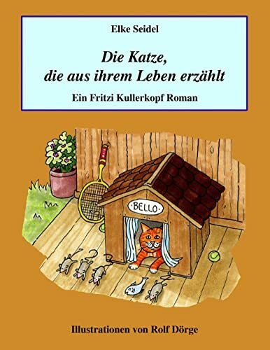 Die Katze, die aus ihrem Leben erzählt: Ein Fritzi Kullerkopf Roman