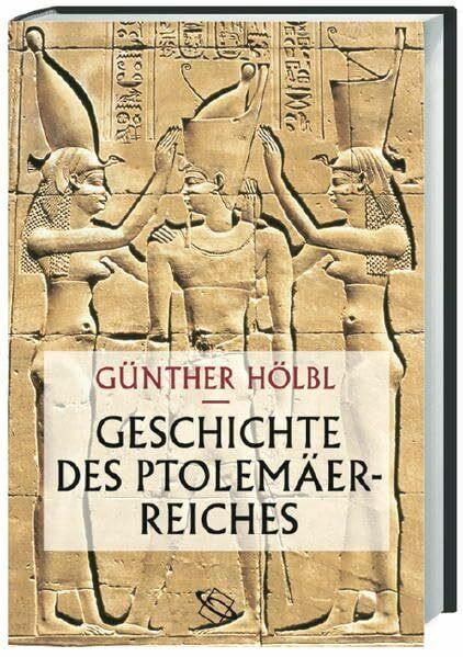 Geschichte des Ptolemäerreiches: Politik, Ideologie und religiöse Kultur von Alexander dem Großen bis zur römischen Eroberung