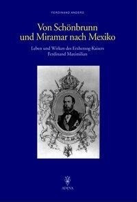Von Schönbrunn und Miramar nach Mexiko