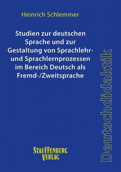 Studien zur deutschen Sprache und zur Gestaltung von Sprachlehr- und Sprachlernprozessen im Bereich Deutsch als Fremd-/Zweitsprache