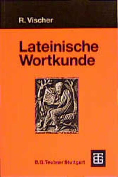 Lateinische Wortkunde: Für Anfänger und Fortgeschrittene