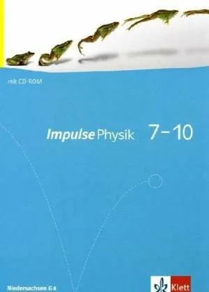 Impulse Physik 7-10. Ausgabe Niedersachsen: Schülerbuch mit Schülersoftware auf CD-ROM Klassen 7-10 (G8) (Impulse Physik. Ausgabe ab 2005)