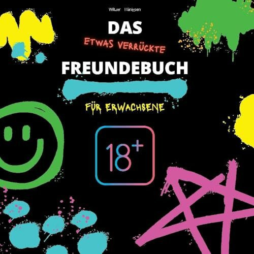Das (etwas verrückte) Freundebuch für Erwachsene: Freundebuch, Geschenkidee & Party-Spaß