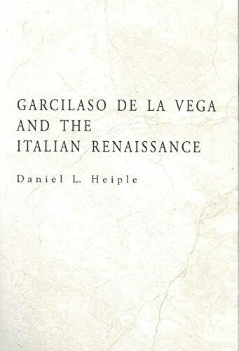 Garcilaso De LA Vega and the Italian Renaissance (Penn State Studies in Romance Literatures)