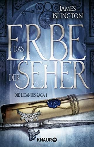 Das Erbe der Seher: Die Licanius-Saga 1