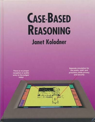 Case-Based Reasoning (The Morgan Kaufmann Series in Representation & Reasoning)