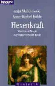 Hexenkraft: Macht und Magie der weisen Frauen heute (Knaur Taschenbücher. Esoterik)