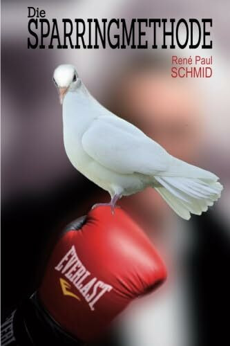 Die Sparringmethode: 5 Grundsätze der grossherzig-friedlichen Konfrontation