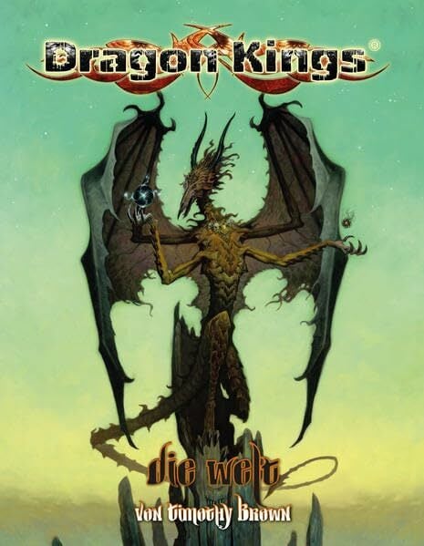 Dragon Kings – Die Welt: Pathfinder Kampagnenwelt Dragon Kings – Die Welt: Pathfinder Kampagnenwelt