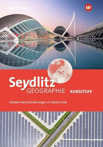 Seydlitz Geographie -Ausgabe 2021 für die Kursstufe in Baden-Württemberg: Globale Herausforderungen im System Erde Schulbuch