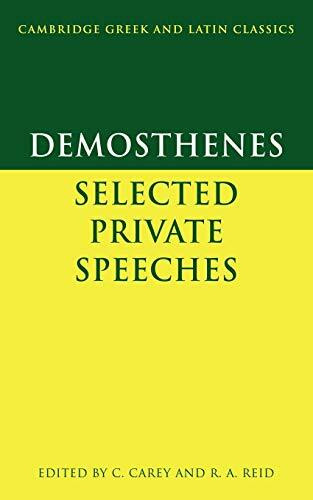 Demosthenes Select Private Speeches: Selected Private Speeches (Cambridge Greek and Latin Classics)