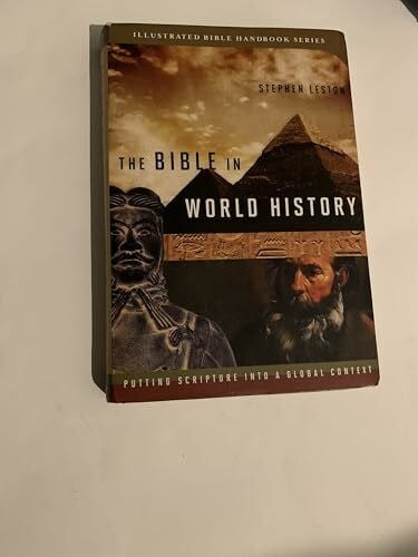 The Bible in World History: How History and Scripture Intersect (Illustrated Bible Handbook Series)