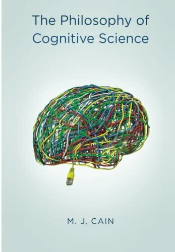 The Philosophy of Cognitive Science