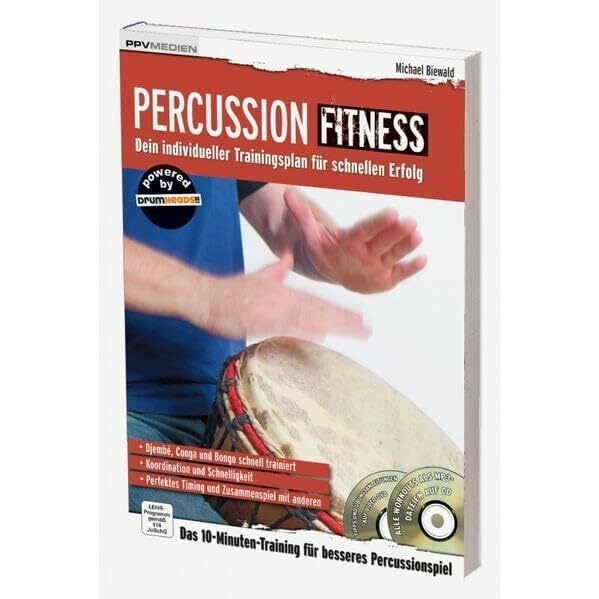 Percussion Fitness: Djembe, Conga und Bongo schnell trainiert (Fitnessreihe: Dein individueller Trainingsplan für schnellen Erfolg)
