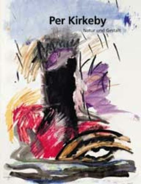 Per Kirkeby: Natur und Gestalt. Retrospektive der Zeichnungen und Aquarelle