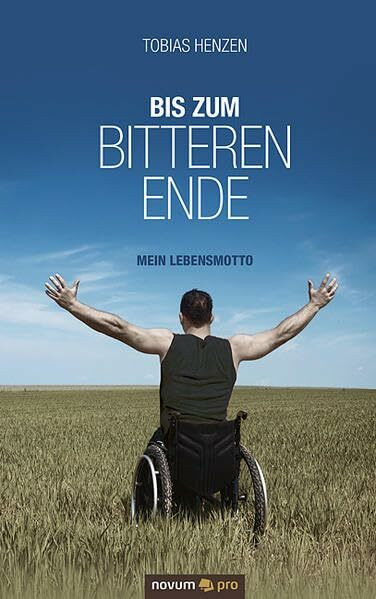 Bis zum bitteren Ende: Mein Lebensmotto
