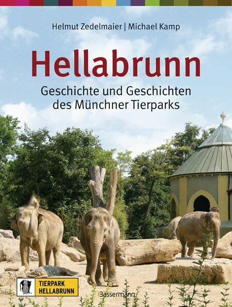 Hellabrunn: Geschichte und Geschichten des Münchner Tierparks