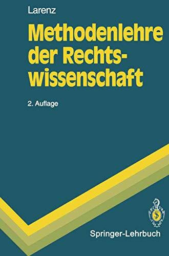 Methodenlehre der Rechtswissenschaft (Springer-Lehrbuch)